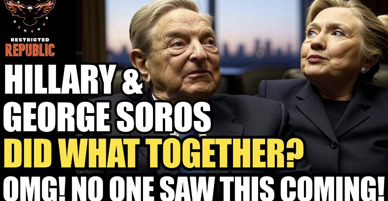 DISGUSTING! Hillary & Soros DID WHAT TOGETHER!?! OMG, No One Ever Saw This Coming!